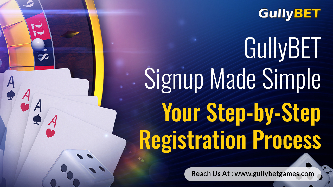 GullyBET Signup Made Simple: Your Step-by-Step Registration Process